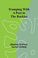 Stephen Graham (U. A.) | Tramping With A Poet In The Rockies | Taschenbuch