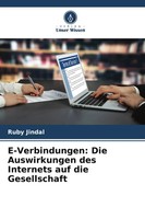 Ruby Jindal | E-Verbindungen: Die Auswirkungen Des Internets Auf Die...