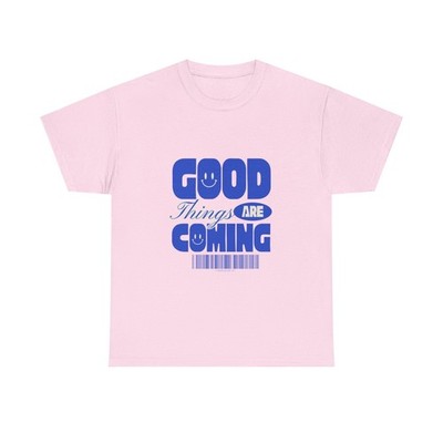 Good Things Are Coming Tee | Motivational Positive Quote Inspirational Shirt