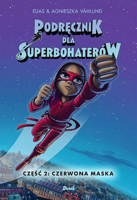 9788380577022 Podręcznik dla superbohaterów. Część 2. Czerwona Maska Wydawnictwo