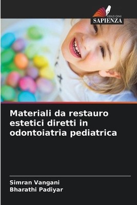 Materiali da restauro estetici diretti in odontoiatria pediatrica by Simran Vang