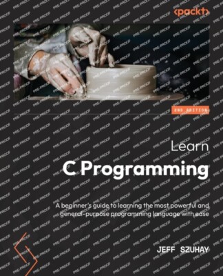 Szuhay - Learn C Programmierung - Zweite Ausgabe Ein Anfängerleitfaden für L - J555z