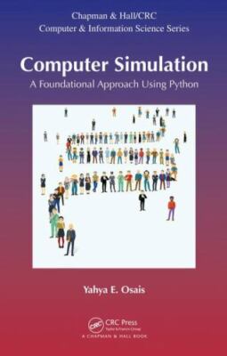 Computer Simulation : A Foundational Approach Using Python, Hardcover by Osai...