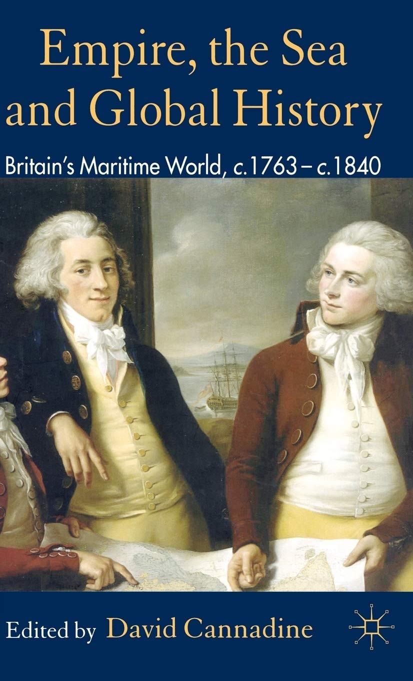 Empire, the Sea and Global History: Britain's M. D, Cannadine<|