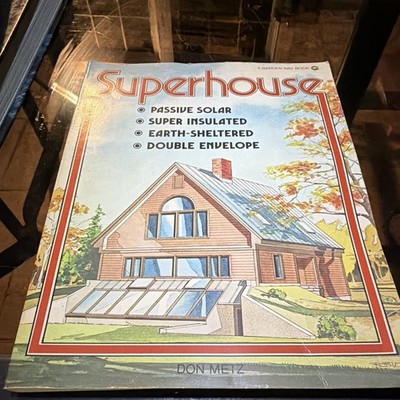 Superhouse: Next Generation Passive Solar Energy Saving Houses Don Metz PB