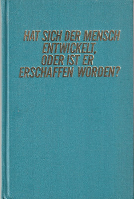 Hat sich der Mensch entwickelt, oder ist er erschaffen worden? - 1968