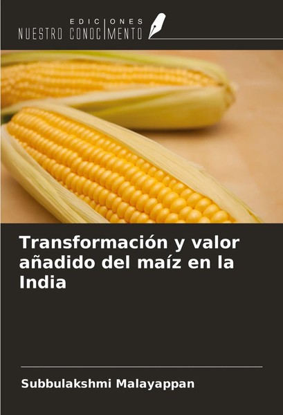 TransformacióN Y Valor AñAdido Del MaíZ En La India Subbulakshmi Malayappan Buch-image