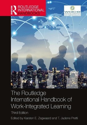 The Routledge International Handbook of Work-Integrated Learning by Karsten E. Z
