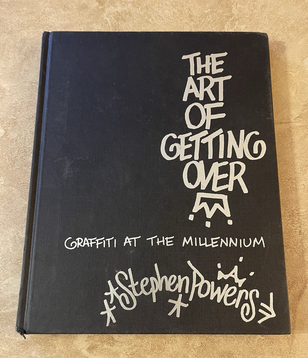 The Art of Getting Over : Graffiti at the Millennium by