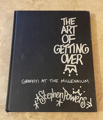 The Art of Getting Over : Graffiti at the Millennium by