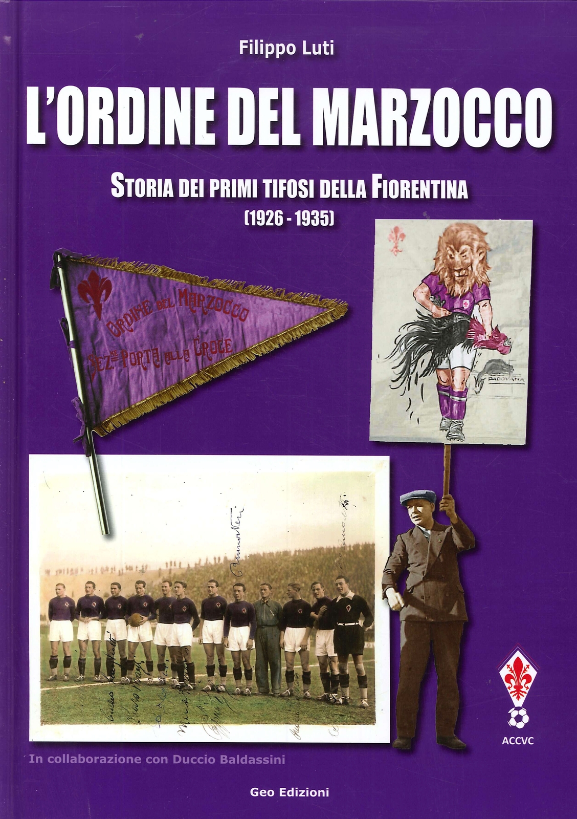 L'Ordine di Marzocco. Storia dei primi tifosi della Fiorentina (1926-1935)