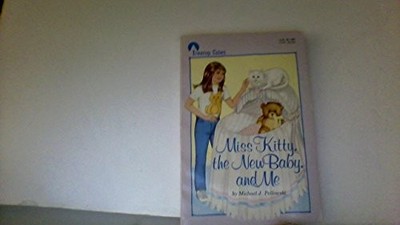 MISS KITTY, THE NEW BABY AND ME By Michael J. Pellowski & Tammy Starner-altop