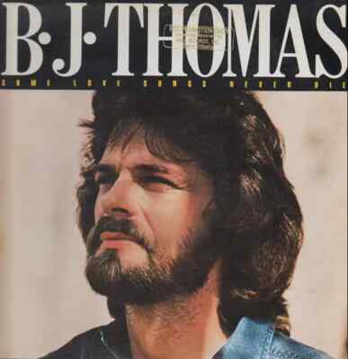B.J. Thomas Some Love Songs Never Die NEW OVP MCA Records Vinyl LP