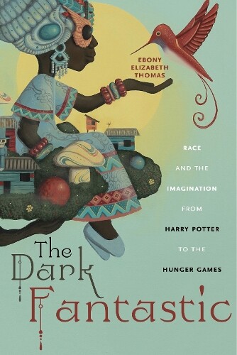 Thumbnail - Ebony Elizabeth Thomas The Dark Fantastic (taschenbuch) Postmillennial