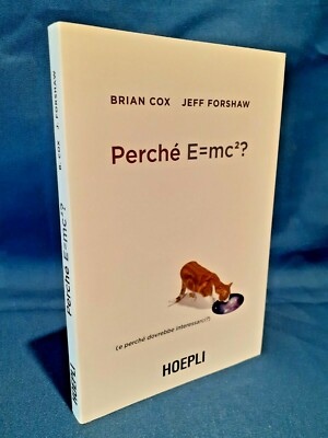 Cox - Forshaw, Warum E=mc2? Relativitätstheorie. Physik Hoepli '13 Perfekt