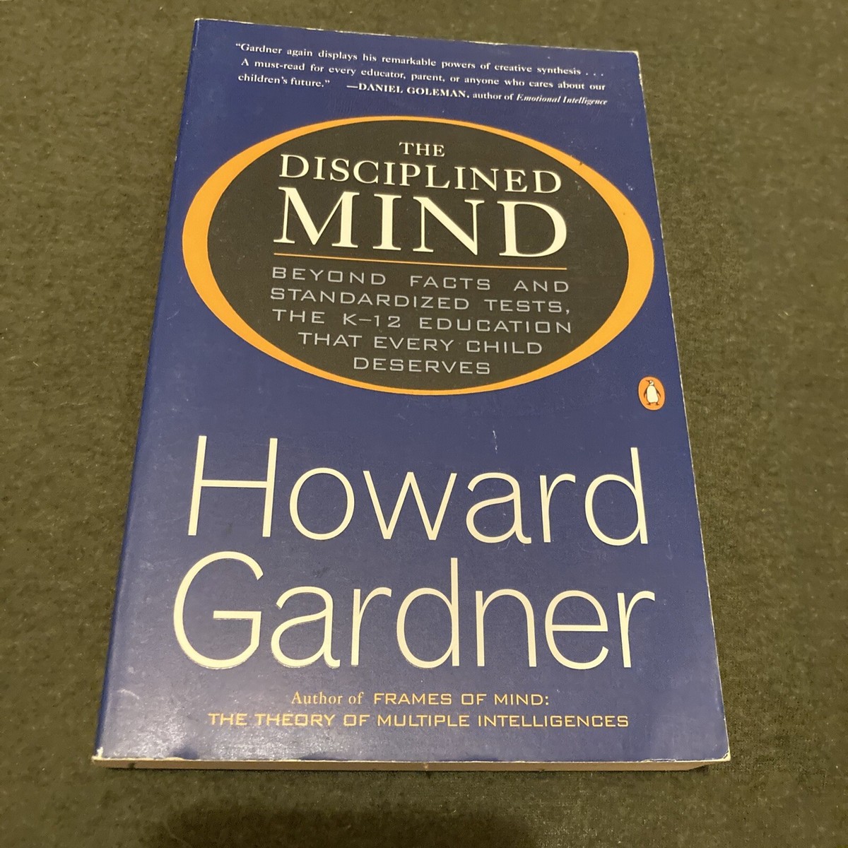 The Disciplined Mind: Beyond Facts & Standardized Tests The