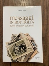 V. ZAGLIA- MESSAGGI IN BOTTIGLIA-Ebrei stranieri ad ASOLO-TREVISO-ED.CLEUP 2019