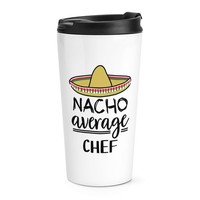 Nacho Durchschnitt Chef Reise Becher Tasse Worlds Best Favorit Cook Lustig Toll