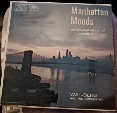 Manhattan Moods The Unusual Album Of City Sounds And Music, Wal-Berg And His...