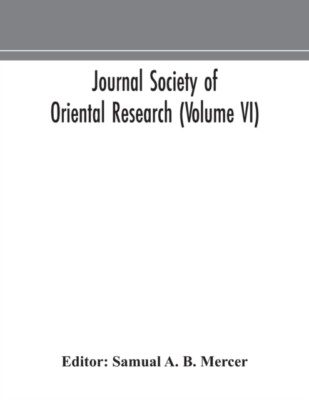 A. B. Mercer - Journal Society of Oriental Research Volume VI - New  - X555z