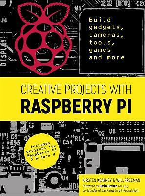 Creative Projects with Raspberry Pi: Build gadgets, cameras, tools, games and m