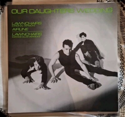 OUR DAUGHTERS WEDDING -  Lawnchairs - 12'' Single - Rare Picture Sleeve Copy