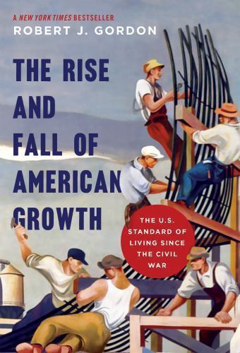 The Rise and Fall of American Growth:- 9780691147727, hardcover, Robert J Gordon
