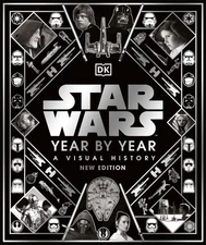 Star Wars Year by Year: A Visual History, New Edition by Kristin Baver Hardcover