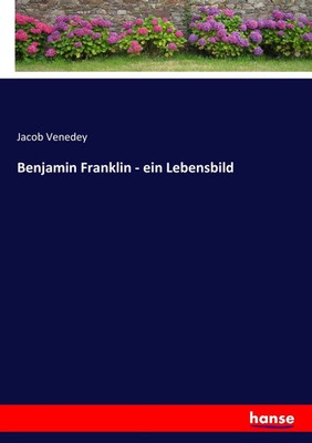 Jacob Venedey | Benjamin Franklin - ein Lebensbild | Taschenbuch | Deutsch