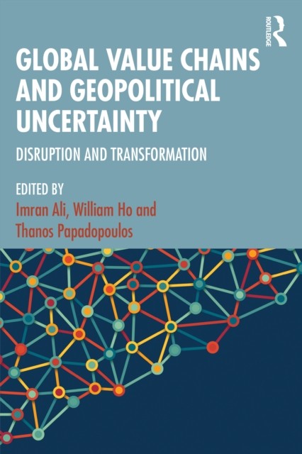 Global Value Chains and Geopolitical Uncertainty by Imran Ali PAPERBACK