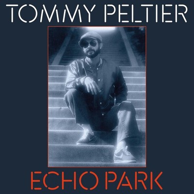 Tommy Peltier - Echo Park The 70's Sessions (Vinyl LP - 2026 - US - Original)