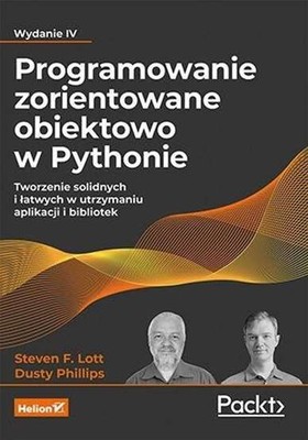 Programowanie zorientowane obiektowo STEVEN F LOTT DUSTY PHILLIPS / Helion