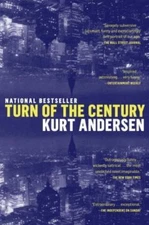 Turn of the Century: A Novel - Kurt Andersen, 0385335040, paperback