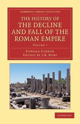 The History of the Decline and Fall of the Roman Empire Gibbon Bury Volume 7