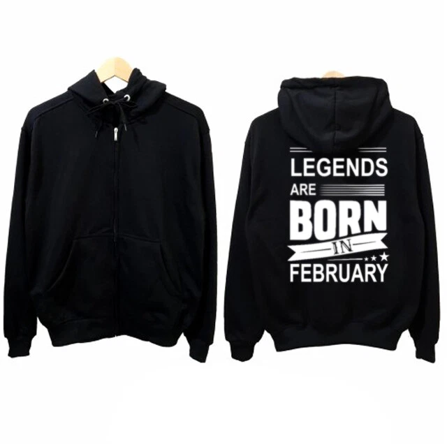 New Casual Unisex Hoodie Legends Are Born In February Black Hoodie Zipper