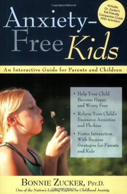 Anxiety-Free Kids: An Interactive Guide for Parents and Children by Zucker