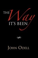 John Odell | The Way It's Been | Taschenbuch | Englisch (2010) | Xlibris