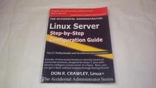 Accidental Administrator : Linux Server Step-by-step Configuration Guide, Pap...