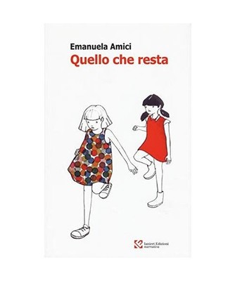 Quello che resta [Forsythia. Narrativa e romanzi], Amici, Emanuela