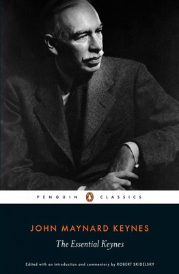 John Maynard Keynes: The Essential Keynes by John Maynard Keynes [Paperback]