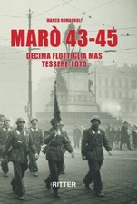 Libro MARO' 43 - 45. DECIMA Flottiglia MAS. Tessere, foto - Xa MAS - RSI WW2 2gm