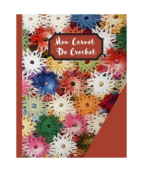 Mon carnet de crochet: Carnet de crochet à compléter / Journal de bord spécia