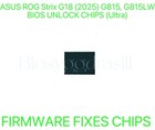 ASUS ROG Strix G18 (2025) G815, G815LW, ADMIN NO PASSWORD BIOS CHIP (Ultra)