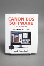Canon EOS Software for Windows: The Expanded Guide by Stansfield, Andy