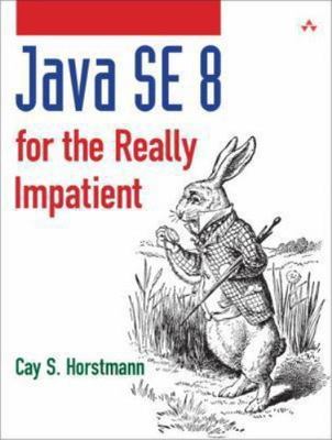 Java Se8 for the Really Impatient: A Short Course on the Basics