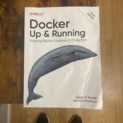 Docker: up and Running : Shipping Reliable Containers in Production by Sean P.K