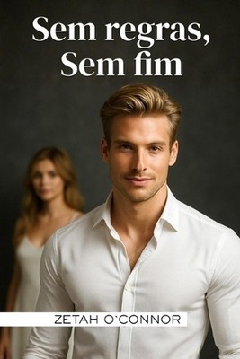 Sem Regras, Sem Fim by Zetah O`connor (Portuguese) Paperback Book