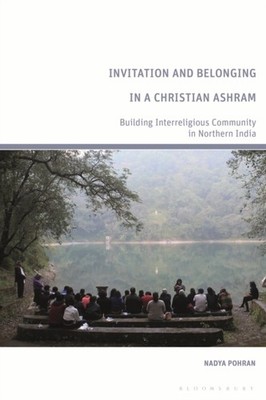 Invitation and Belonging in a Christian Ashram by Nadya  Pohran HARDBACK
