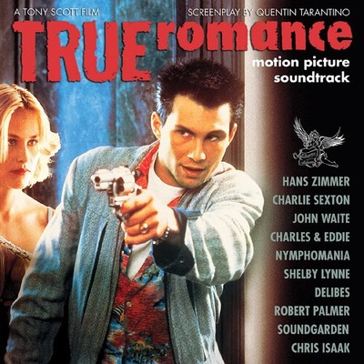 True Romance / Vario - True Romance--Motion Picture Soundtrack (''ALABAMA WORLEY''