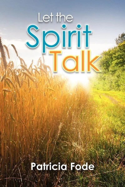 Patricia Fode | Let The Spirit Talk | Taschenbuch | Englisch (2012) | Xlibris-image